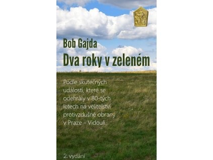Dva roky v zeleném, 2. vyd. - Bob Gajda [e-kniha]