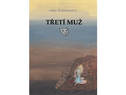 Třetí muž ...a žraloci v temných hlubinách číhají... - Věra Šurmanová [e-kniha]