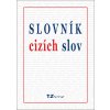 Slovník cizích slov - kolektiv autorů TZ-one [e-kniha]