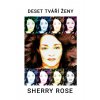 Deset tváří ženy - Sherry Rose [e-kniha]