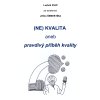 (NE)KVALITA aneb pravdivý příběh kvality - Ludvík Filip, Jiří Šebestík [e-kniha]