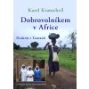 Dobrovolníkem v Africe - Dvakrát v Tanzanii - Karel Kratochvíl [e-kniha]