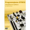 Programujeme STM32: nízkopříkonové aplikace - Vojtěch Skřivánek [e-kniha]