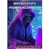 Mistrovství v prompt inženýrství - Libor Kovář [e-kniha]