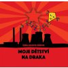 Moje dětství na draka - Šárka Rosová Váňová [e-kniha]
