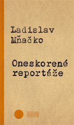 Oneskorené reportáže patria medzi najvýznamnejšie prozaické diela v slovenskej literatúre.