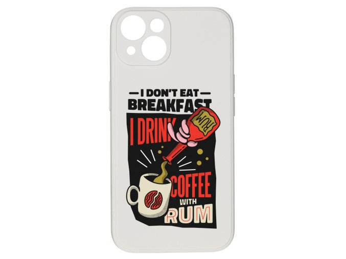 10374 i don t eat for breakfast pro iphone 13i don t eat for breakfast pro iphone 13kryty mockup aspect ratio produkt