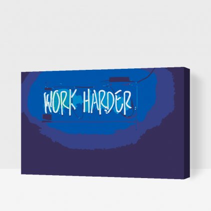 Maľovanie podľa čísiel - Work harder