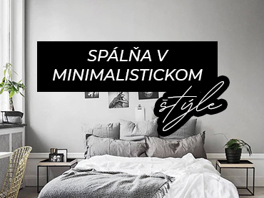 7 krokov k dokonalej spálni v minimalistickom štýle