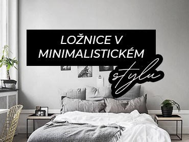 7 kroků k dokonalé ložnici v minimalistickém stylu