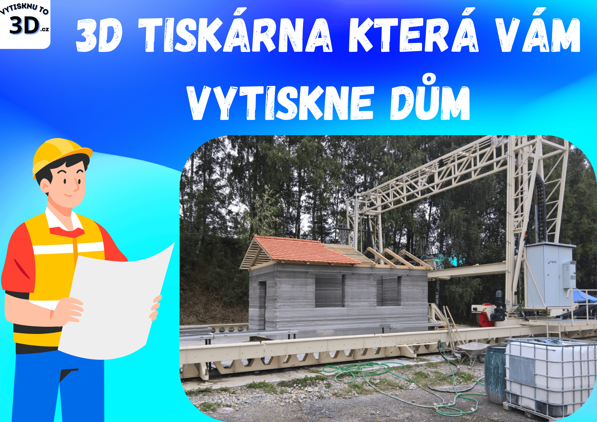 3D tisk budov: Už nemusíte pokládat cihlu po cihle!
