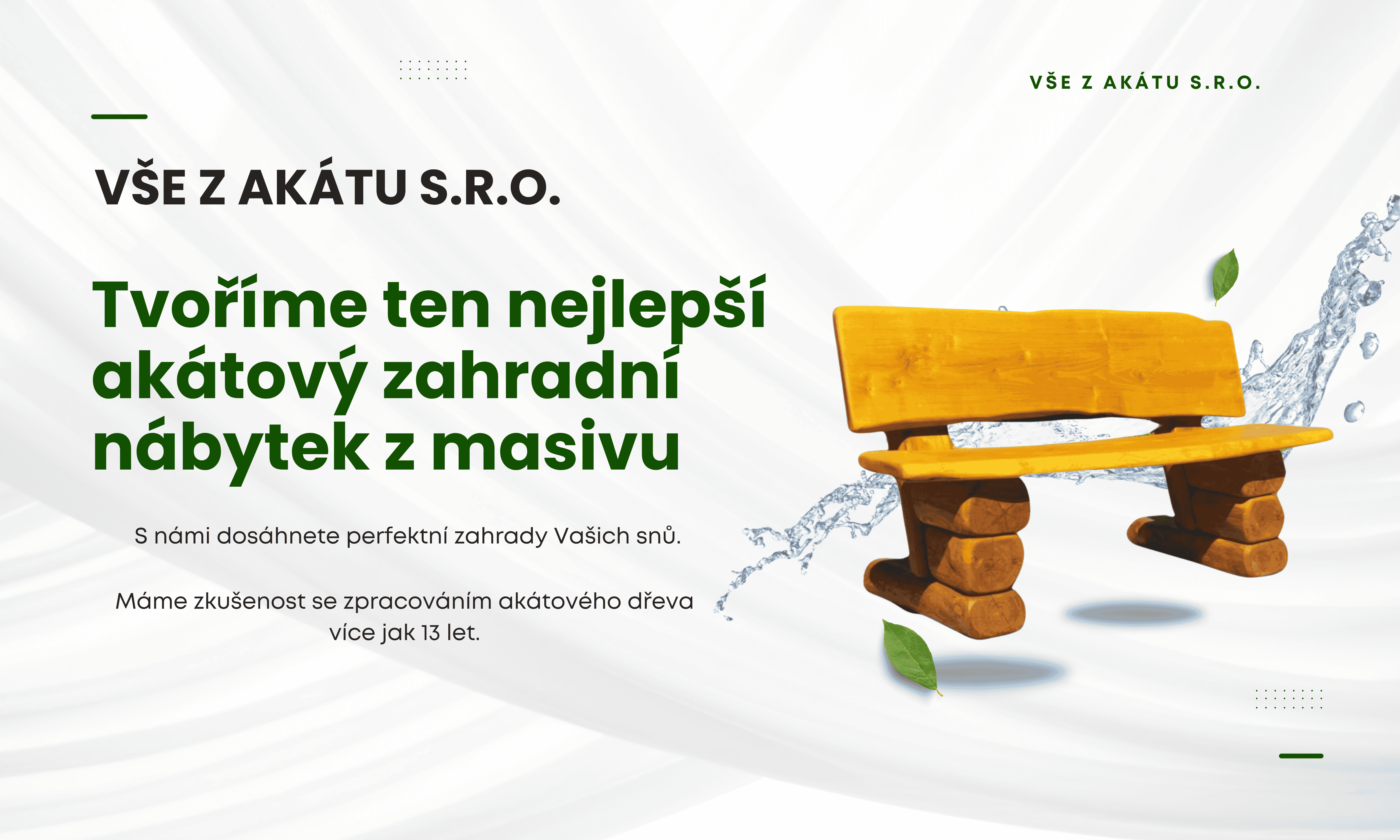 Vše z akátu