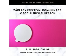 Akreditovaný kurz pro sociální pracovníky Základy efektivní komunikace Online 2024