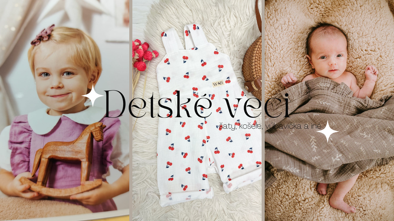 Kúsky, ktoré sa hodia pre dievčatká aj chlapčekov.