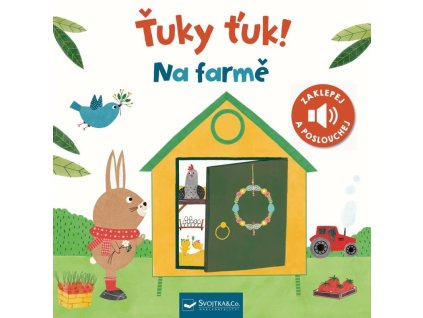 Ťuky ťuk! Na farmě - Zaklepej a poslouchej