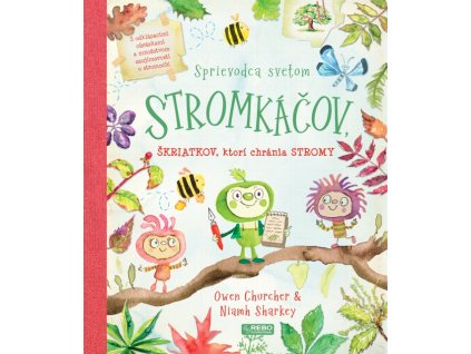 Sprievodca svetom stromkáčov, škriatkov, ktorí chránia stromy
