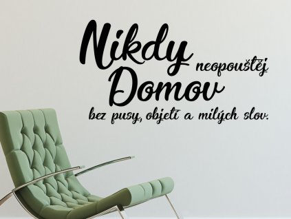 Samolepky na zeď český nápis citát na zeď Nikdy neopouštěj domov bez pusy objetí a milých slov