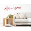 Samolepky na zeď - Life is good