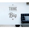 Samolepky na zeď - Think Big