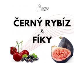 Černý rybíz & Fíky