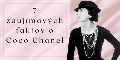 7 zaujímavých faktov o Coco Chanel, ktoré ste určite nevedeli!