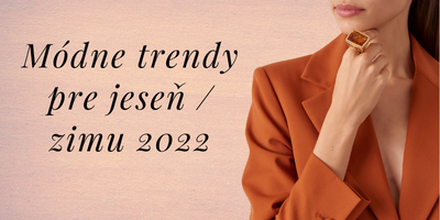 Módne trendy pre jeseň / zimu 2022