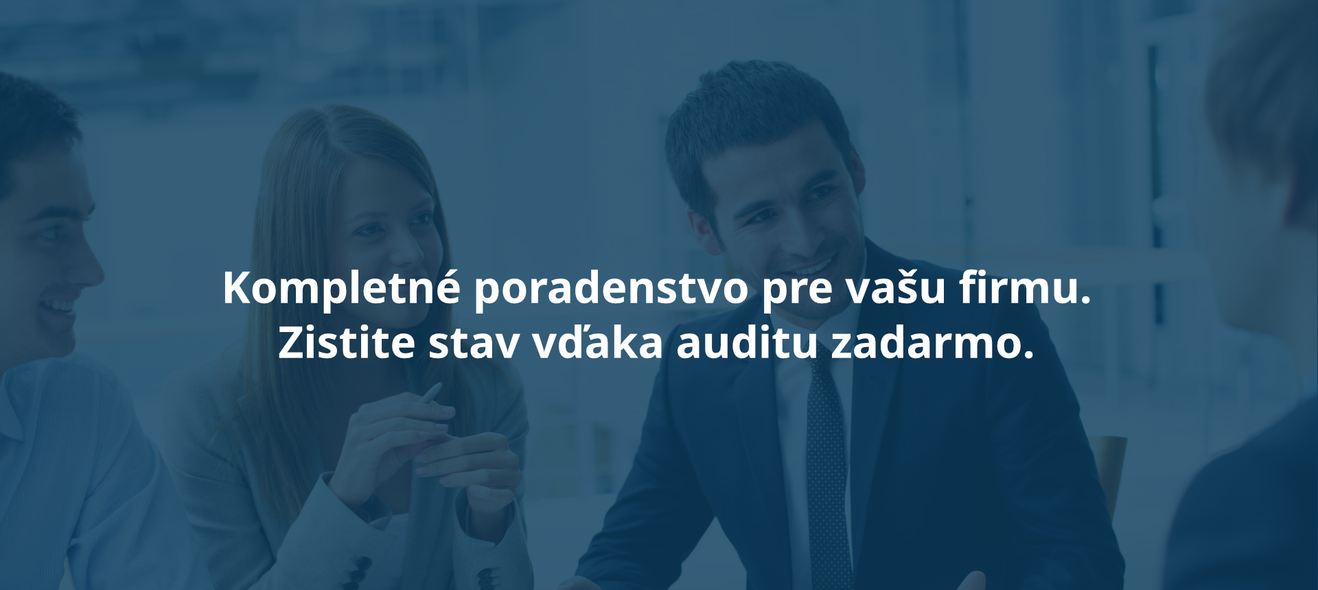 Kompletné poradenstvo pre vašu firmu.  Zistite stav vďaka auditu zadarmo.