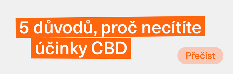 5 důvodů proč necítíte účinky CBD
