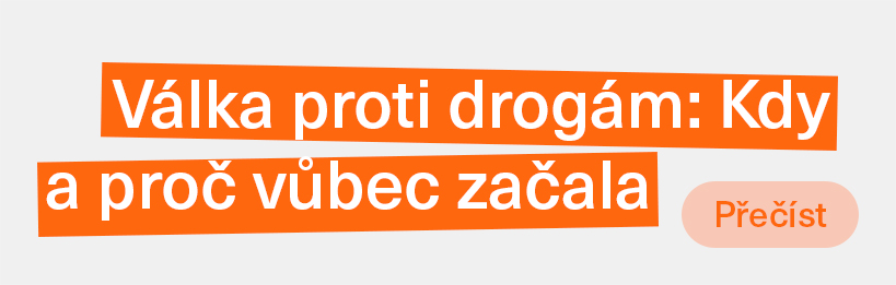 Válka proti drogám – kdy a proč vůbec začala