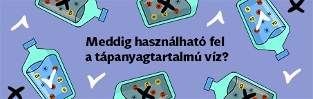 Meddig használható fel a tápanyagtartalmú víz?