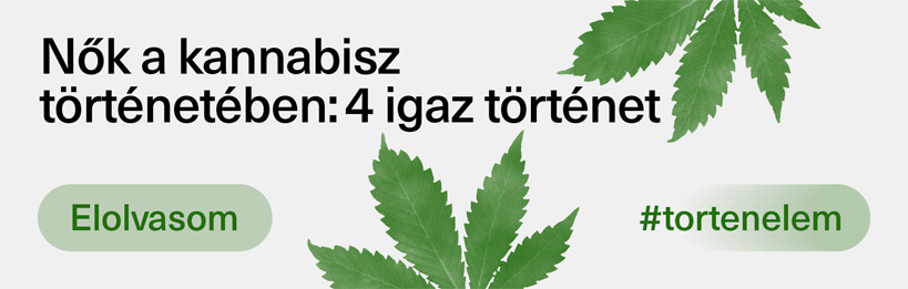 Nők a kannabisz történelmében - 4 igaz történet