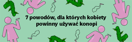7 powodów, dla których kobiety powinny używać konopi indyjskich
