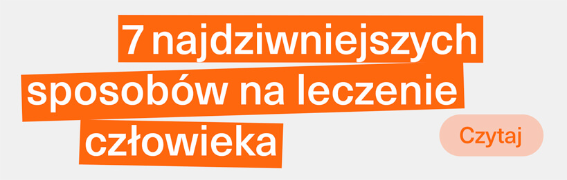7 najdziwniejszych sposobów na leczenie człowieka