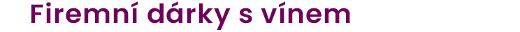 Firemní dárky s vínem