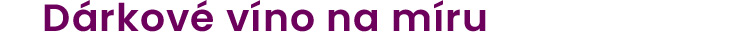 Dárkové víno na míru