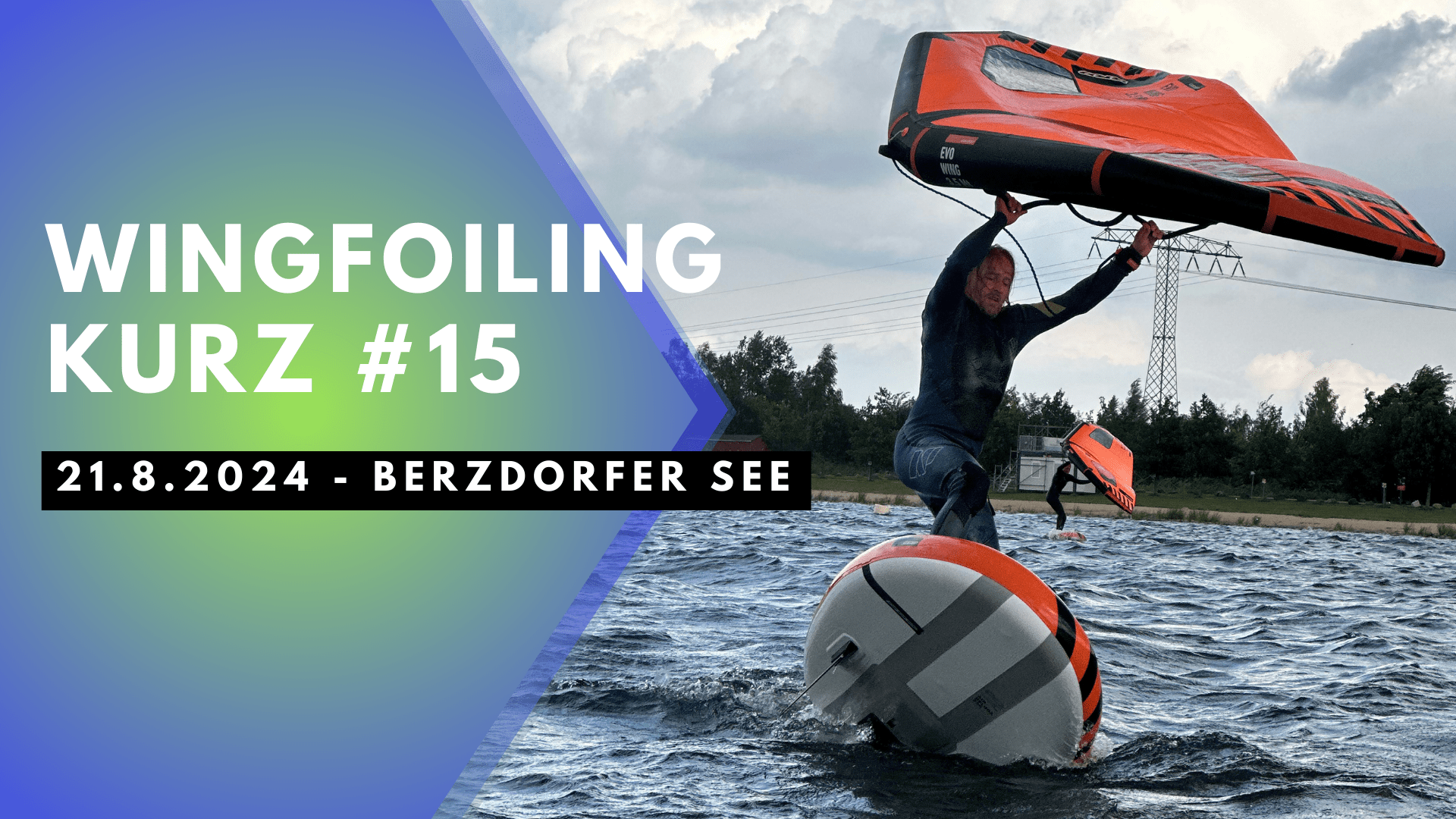 #15 Berzdorfer see 21.8 - wingfoiling kurz