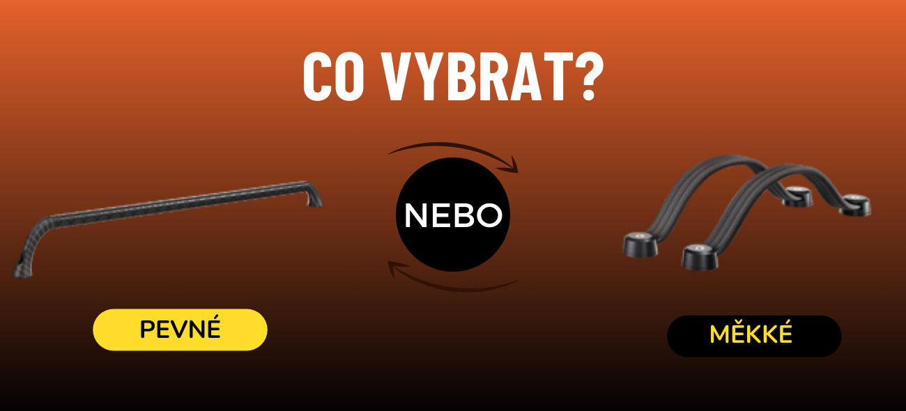 Měkké úchyty nebo pevné ráhno?