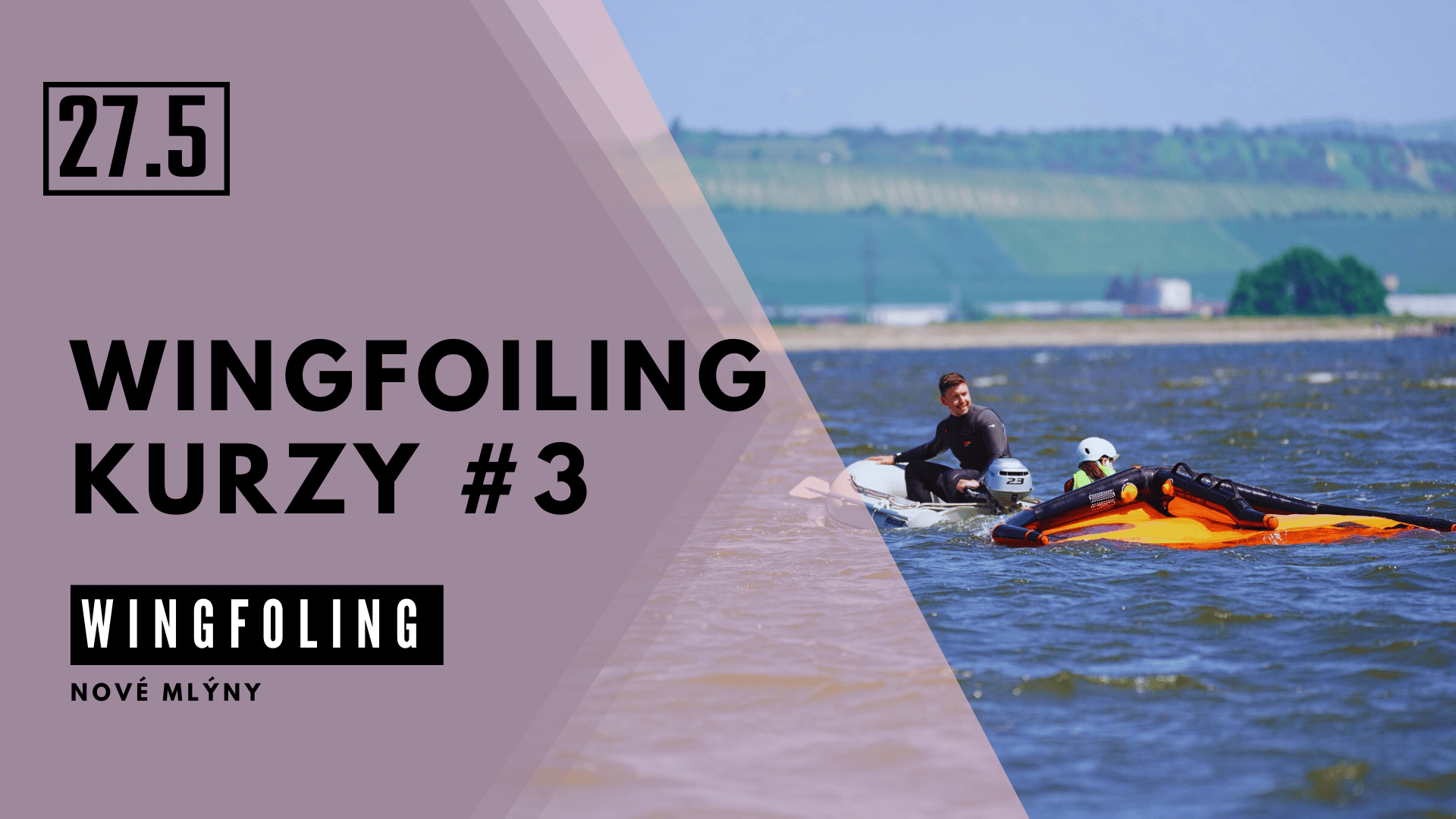 #3 Nové Mlýny 27. 5. - wingfoiling kurz