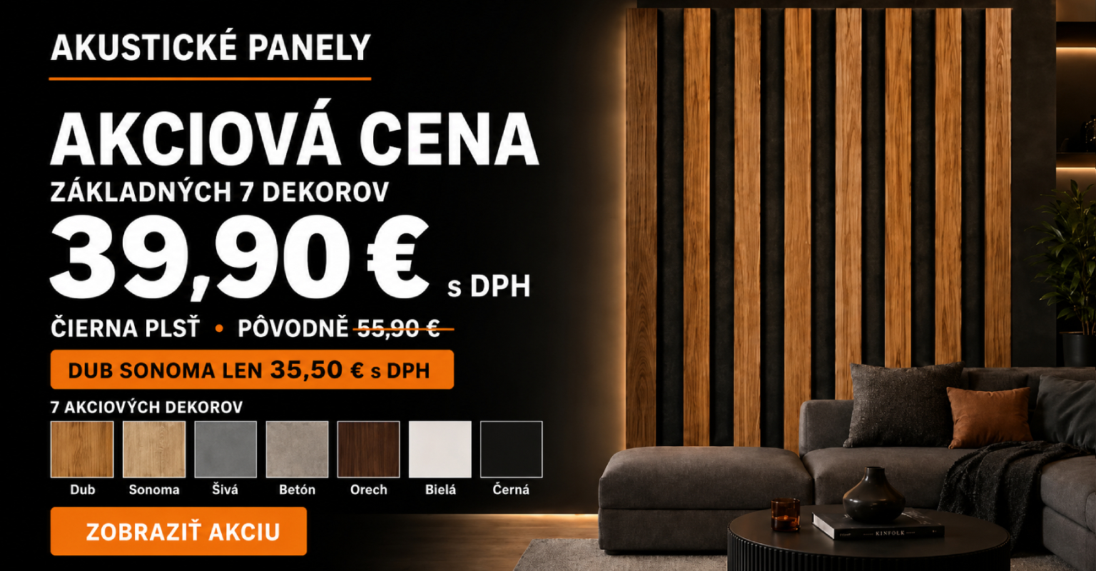 Akustické panely na čiernej plsti v 7 základných dekoroch za akciovú cenu 999 Kč s DPH, Dub Sonoma len za 889 Kč s DPH.