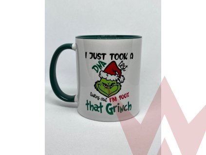 I just took a DNA test turns out I'm 100% that Grinch