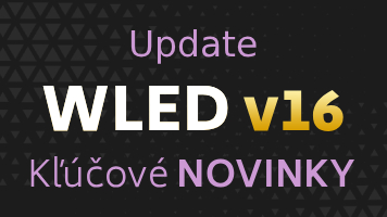 Update WLED v16 – Kľúčové praktické novinky