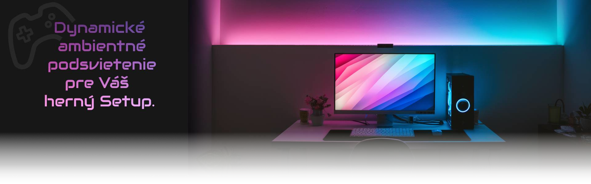 Dynamicke ambientne podsvietenie pre vas herny Setup