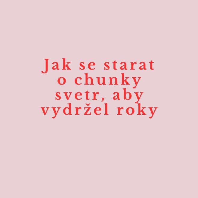 Péče o svetr nemusí být složitá. Často se mě na to ptáte, tak jsem vše sepsala. V tomhle postu najdete jednoduchý přehled,...