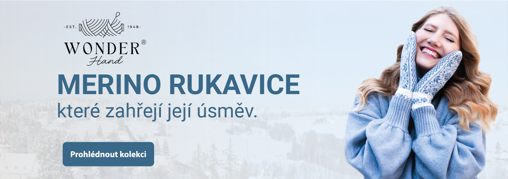 Merino rukavice, které zahřejí její úsměv.