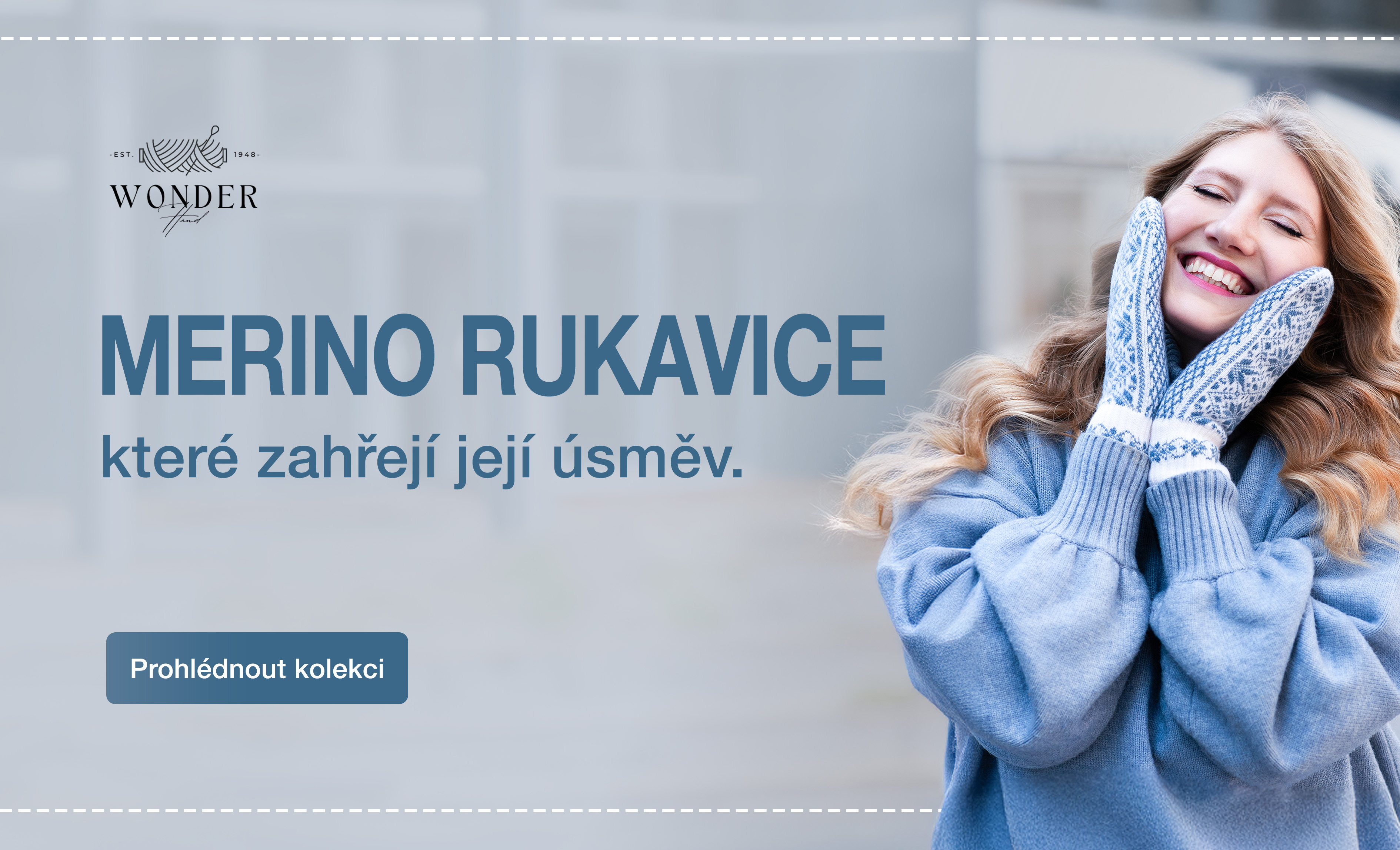 Merino rukavice, které zahřejí její úsměv.