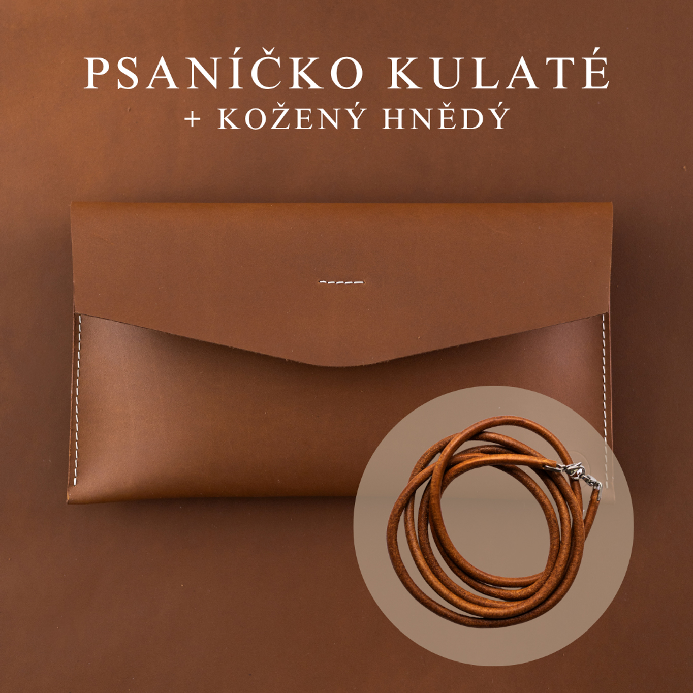 Psaníčko Kulaté - Hnědé Popruh: Kožený Hnědý