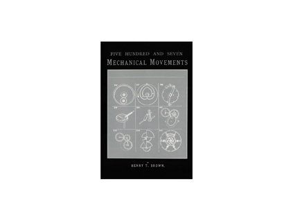 Five Hundred and Seven Mechanical Movements (Varianta Five Hundred and Seven Mechanical Movements)
