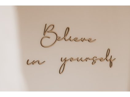 Dřevěný nápis - Believe in yourself