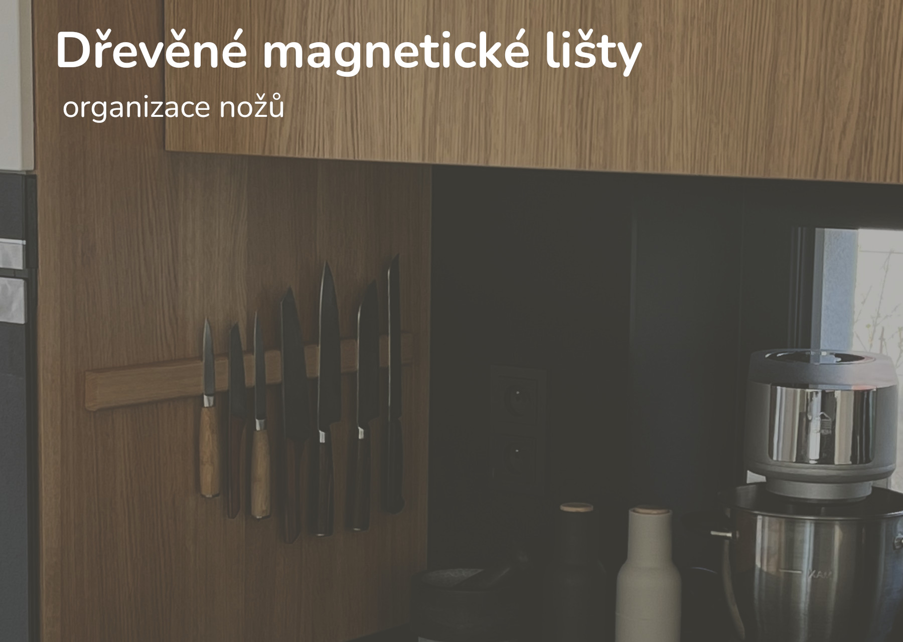 Dřevěné magnetické lišty - organizace nožů