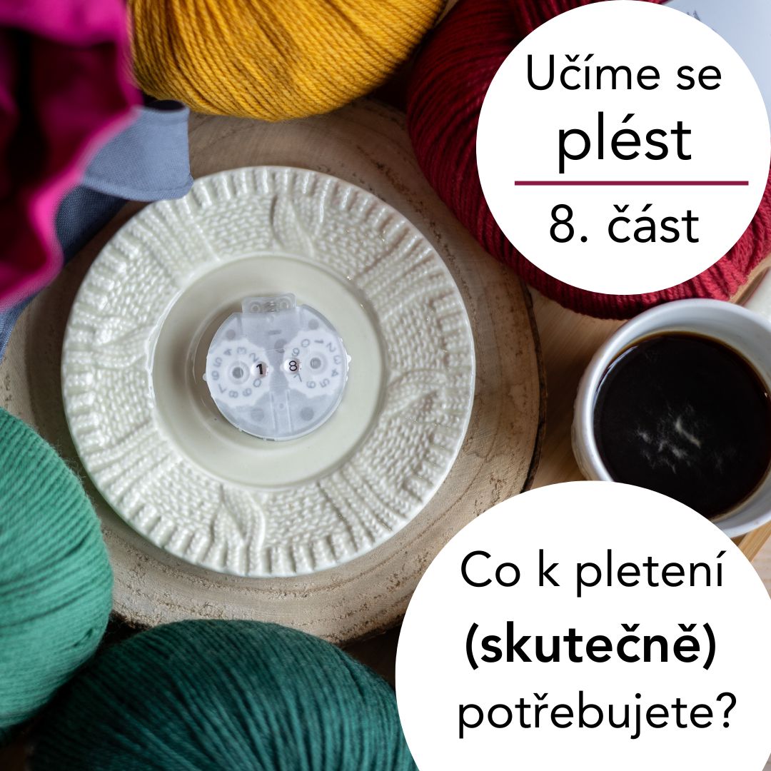 Učíme se plést - 8. část: Nezbytnosti pro pletení 2